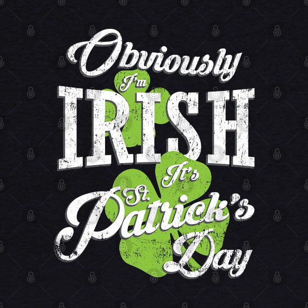 Obviously I'm Irish, St Patricks Day Party Retro Design by PugSwagClothing